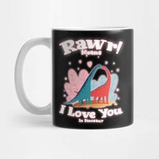 Rawr Means I Love You In Dinosaur, I Love You Design Mug